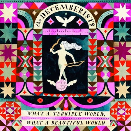 The-decemberists---what-a-terrible-world-what-a-beautiful-world