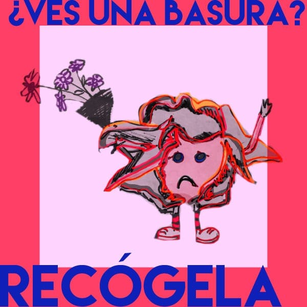 Si ves una basurita en la calle, recógela