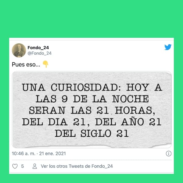 hoy será 21:21 21-21-21 Sólo sucede cada cien años