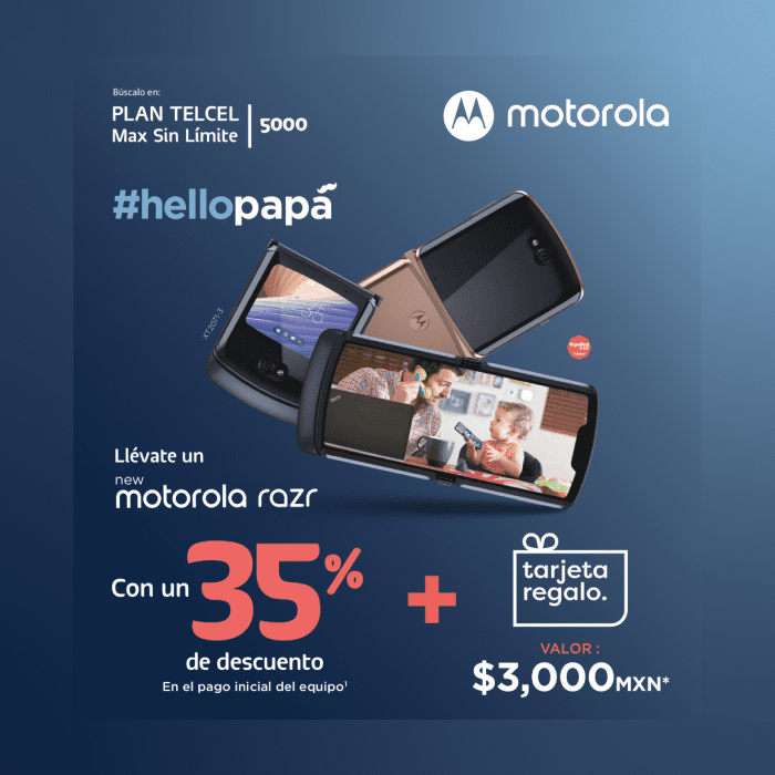 Regala a papá un nuevo Motorola Razr con 30% de descuento más una tarjeta de regalo con un valor de $3,000 en un Plan Telcel Max Sin Límite Telcel.- Blog Hola Telcel