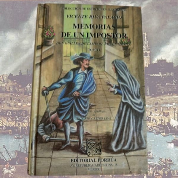 'Memorias de un impostor' fue el libro basado en la vida de Guillén de Lampart.-Blog Hola Telcel