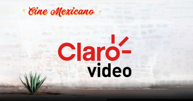 Disfruta del cine mexicano en Claro video.- Blog Hola Telcel