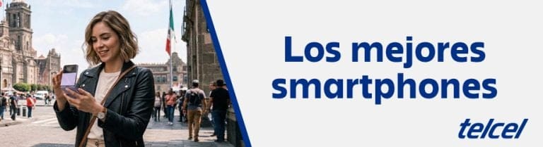 Los mejores smartphones en Telcel Los mejores smartphones - Blog Hola Telcel